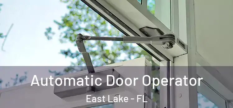  Automatic Door Operator East Lake - FL