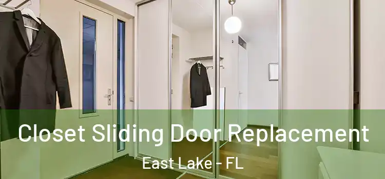 Closet Sliding Door Replacement East Lake - FL