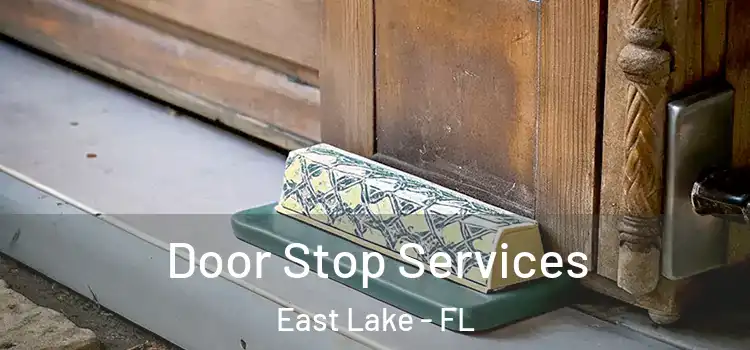 Door Stop Services East Lake - FL