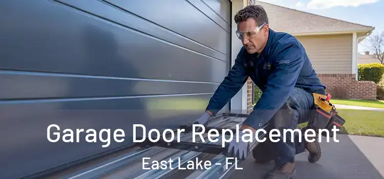  Garage Door Replacement East Lake - FL