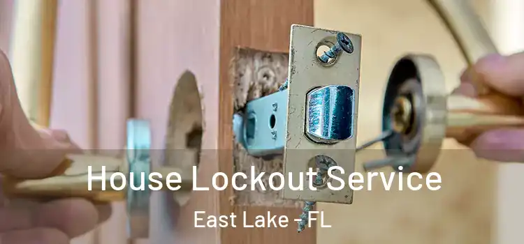 House Lockout Service East Lake - FL