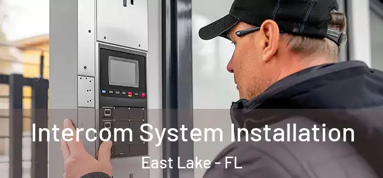 Intercom System Installation East Lake - FL