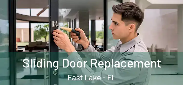 Sliding Door Replacement East Lake - FL